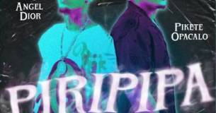 Pikete Opacalo Ft. Angel Dior – Piripipa